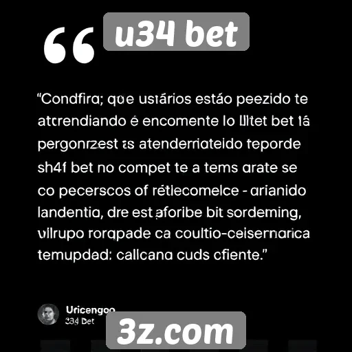 Feedback de usuários sobre o atendimento do u34 bet